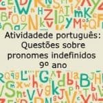 Atividade de português: Questões sobre pronomes indefinidos – 9º ano