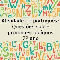 Atividade de língua portuguesa: Questões sobre pronomes oblíquos - 7º ano