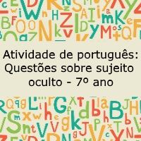 Atividade de português: Questões sobre sujeito oculto – 8º ano Atividade de língua portuguesa: Questões sobre sujeito oculto - 8º ano