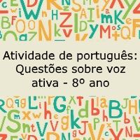 Atividade de língua portuguesa: Questões sobre voz ativa - 8º ano