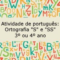 Atividade de português: Ortografia “S” e “SS” – 3º ou 4º ano Atividade de português: Ortografia "S" e "SS" - 3º ou 4º ano