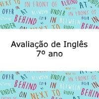 Avaliação de Inglês – 7º ano Prova de Inglês - 7º ano