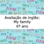 Avaliação de Inglês: My family – 6 º ano