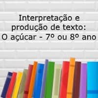 Interpretação e produção de texto – 7º ou 8º ano Interpretação e produção de texto - 7º ou 8º ano