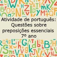 Atividade de português: Questões sobre preposições essenciais – 7º ano Atividade de língua portuguesa: Questões sobre preposições essenciais - 7º ano