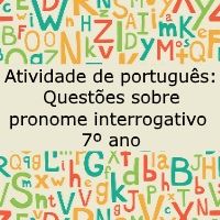 Atividade-de-portugues-Questoes-sobre-pronome-interrogativo-7º-ano Atividade de língua portuguesa: Questões sobre pronome interrogativo - 7º ano