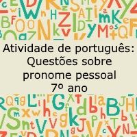 Atividade de português: Questões sobre pronome pessoal – 7º ano Atividade de língua portuguesa: Questões sobre pronome pessoal - 7º ano
