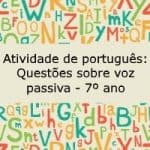 Atividade de português: Questões sobre voz passiva – 7º ano