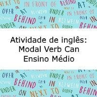 Atividade de Inglês - Verbos Modais: CAN e COULD – Com gabarito