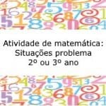 Atividade de Matemática: Situações problema – 2º ou 3º ano