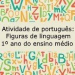 Atividade de português: Figuras de linguagem – 1º ano do ensino médio