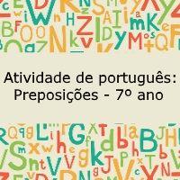 Atividade de português: Preposições – 7º ano Atividade de português: Preposições - 7º ano