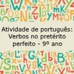 Atividade de português: Verbos no pretérito perfeito – 9º ano