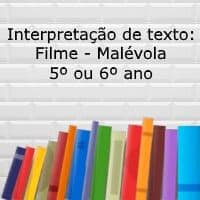 Interpretação de texto: Filme – Malévola – 5º ou 6º ano Interpretação de texto: Filme - Malévola - 5º ou 6º ano