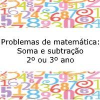 Problemas de matemática: Soma e subtração – 2º ou 3º ano situações problemas de matemática: Soma e subtração - 2º ou 3º ano