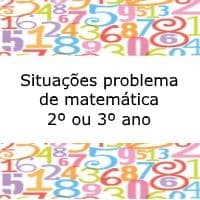 Situações problema de matemática – 2º ou 3º ano Situações problema de matemática - 2º ou 3º ano