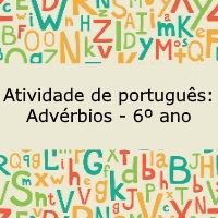 Atividade de português: Advérbios – 6º ano Atividade de português: Advérbios - 6º ano