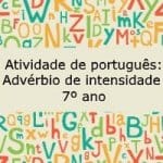 Atividade de português: Advérbios de intensidade – 7º ano