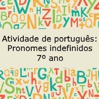 Atividade de português: Pronomes indefinidos - 7º ano