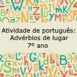 Atividade de português: Advérbios de lugar – 7º ano