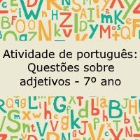 Atividade de português: Questões sobre adjetivos – 7º ano Atividade de português: Questões sobre adjetivos - 7º ano