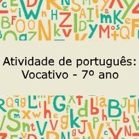 Atividade de português: Vocativo - 7º ano