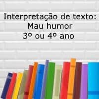 Interpretação de texto: Mau humor – 2º ou 3º ano Interpretação de texto: Mau humor - 2º ou 3º ano