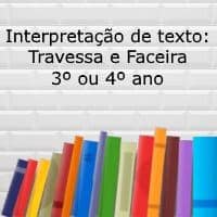 Interpretação de texto: Travessa e Faceira – 3º ou 4º ano Interpretação de texto: Travessa e Faceira - 3º ou 4º ano