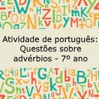 Atividade de português: Questões sobre advérbios – 7º ano Atividade de língua portuguesa: Questões sobre advérbios - 7º ano