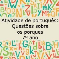 Atividade de português: Questões sobre os porques – 7º ano Atividade de português: Questões sobre os porques - 7º ano