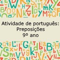 Atividade de língua portuguesa: Preposições - 9º ano