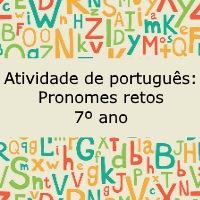 Atividade de portugues: Pronomes retos – 7º ano Atividade de língua portuguesa: Pronomes retos - 7º ano