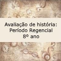 Prova de História: Período Regencial - 8º ano