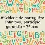 Atividade de português: Infinitivo – Particípio – Gerúndio – 7º ano