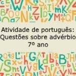 Atividade de português: Questões sobre advérbio – 7º ano