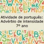 Atividade de português: Advérbios de intensidade – 7º ano