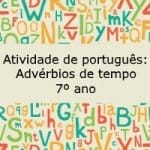Atividade de português: Advérbios de tempo – 7º ano