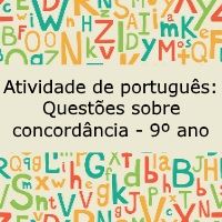 Atividade de português: Questões sobre concordância – 9º ano Atividade de língua portuguesa: Questões sobre concordância - 9º ano