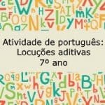 Atividade de português: Locuções aditivas – 7º ano