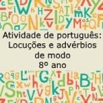 Atividade de português: Locuções e advérbios de modo – 8º ano