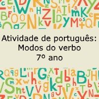 Atividade de língua portuguesa: Modos do verbo - 7º ano