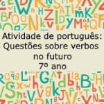 Atividade de português: Questões sobre verbos no futuro – 7º ano