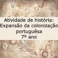 Atividade de história: Expansão da colonização portuguesa – 7º ano Exercício de história: Expansão da colonização portuguesa - 7º ano