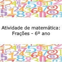 Resultado de imagem para tRABALHO DE MATEMATICA COM FRACOES PARA O 6ºANO