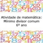 Atividade de matemática: Mínimo Divisor Comum – 6º ano
