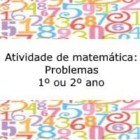 Atividade de Matemática: Problemas – 1º ou 2º ano Atividade de Matemática: Problemas - 1º ou 2º ano