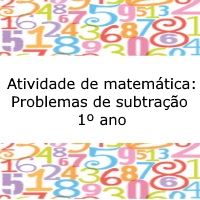 Atividade de matemática: Problemas de subtração – 1º ano Exercício de matemática: Problemas de subtração - 1º ano