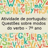 Atividade de português: Questões sobre modos do verbo - 7º ano