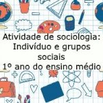 Atividade de Sociologia: Indivíduo e grupos sociais – 1º ano do ensino médio