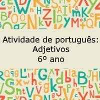 Atividade de português: Adjetivos – 6º ano Atividade de língua portuguesa: Adjetivos - 6º ano